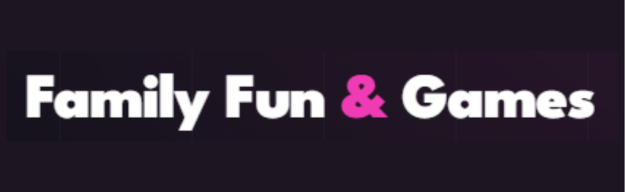 Family Fun & Games